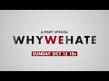 Why We Hate | Premieres Sunday, October 13th at 10p
