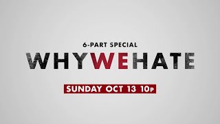 Why We Hate | Premieres Sunday, October 13th at 10p