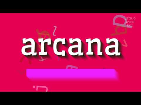 ARCANA - HOW TO PRONOUNCE ARCANA? #arcana