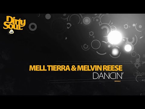 Mell Tierra & Melvin Reese ft Anna - Dancin' (Original Mix) [Dirty Soul]