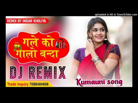 gale ko galoband remix by dj kumauni #inderarya #remix_kumauni_garhwali_song