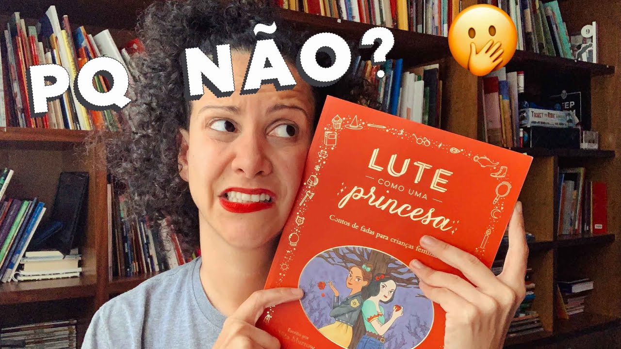 "Lute como uma princesa" - por que não?