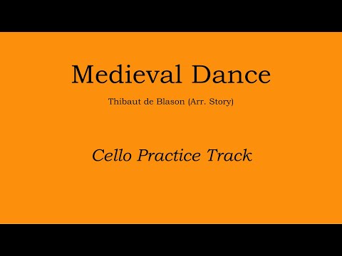 Medieval Dance - Thibaut de Blason (arr. Story) Cello Practice Track