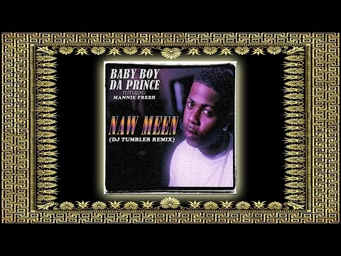 Baby Boy da Prince ft. Mannie Fresh - Naw Meen (DJ Tumbler Remix)