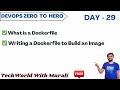 Day 29 What Is A Dockerfile And Writing A Dockerfile To Build An Image Tech World With Murali