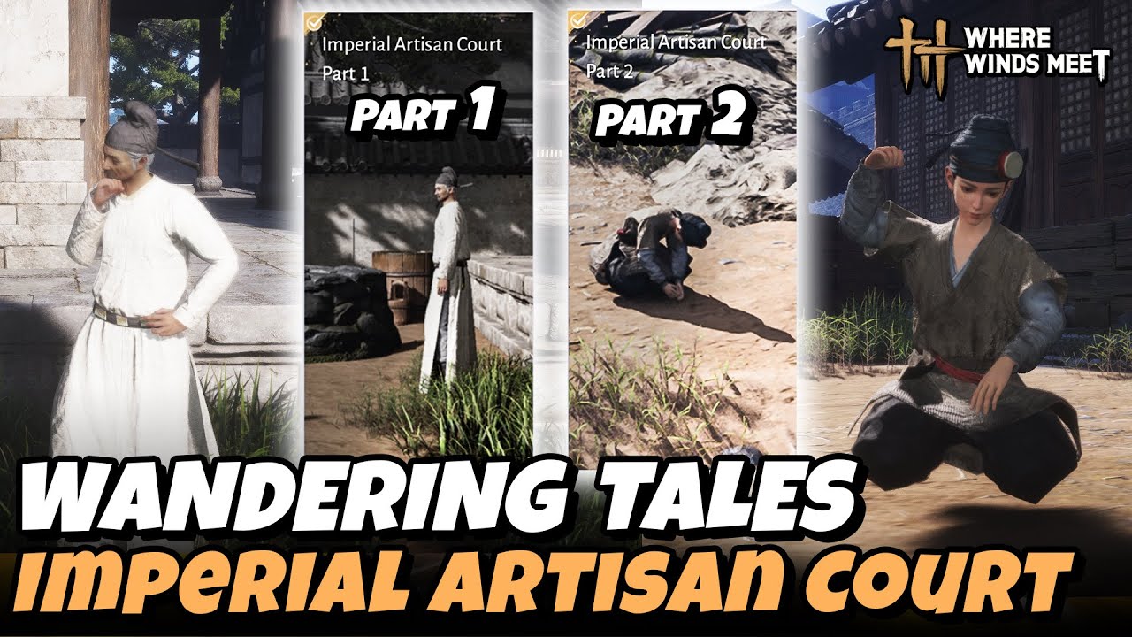 Imperial Artisan Court Part 1 & 2 (Wandering Tales) | Where Winds Meet