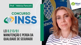 Lei 8.213/91- Manutenção e Perda da Qualidade de Segurado I Heloísa Pancotti
