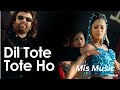 Dil Tote Tote Ho Gaya Bichhoo Shweta Shetty Hansraj Han Bobby Deol Mis