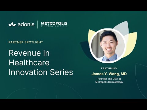 Metropolis Dermatology - Customer Success Story (James Y. Wang - Founder And CEO)
