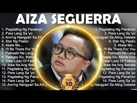 Aiza Seguerra Greatest Hits Full Album 2023 ~ The Best Songs Of Aiza Seguerra