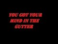 Europe - Got your mind in the gutter lyrics