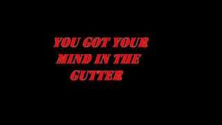 Europe - Got your mind in the gutter lyrics
