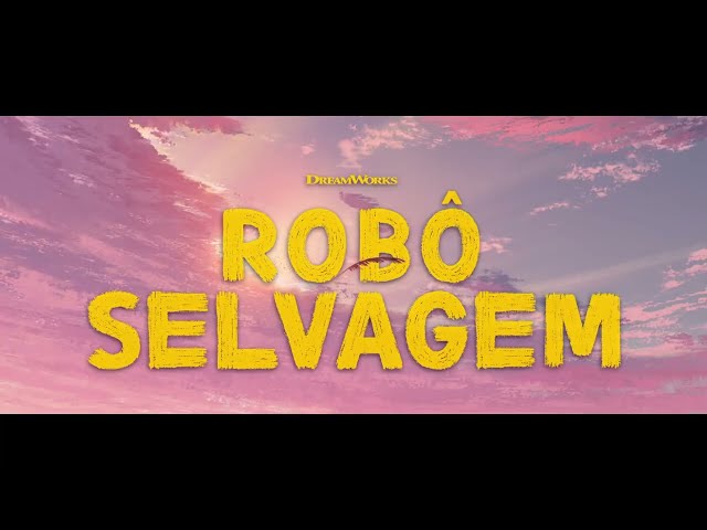 Robô Selvagem | Trailer 4 Oficial