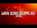 Gatton - When Scars Become Art (Lyrics) | cause I wanna love you for good