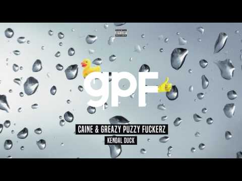 Caine & Greazy Puzzy Fuckerz - Kendal Duck