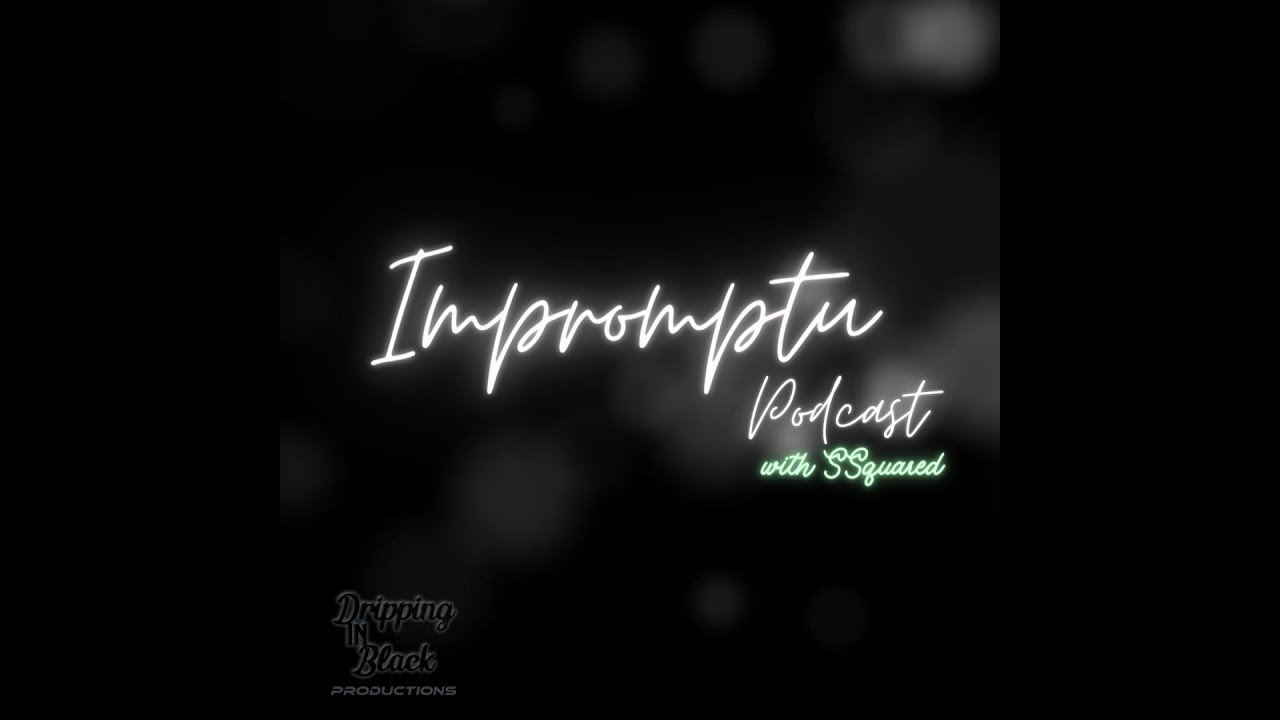 Impromptu Podcast - Special Edition