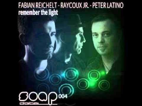 Fabian Reichelt & Raycoux Jr & Peter Latino - Remember the Light (Raycoux Jr & Stefan Barth Remix)