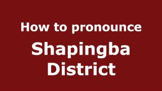 How to pronounce Shapingba District