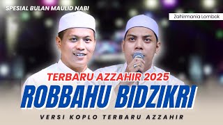 Download lagu SHOLAWAT ROBBAHU BIDZIKRI (versi koplo) TERBARU AZZAHIR 2025 FULL LIRIK ARAB mp3 Download lagu SHOLAWAT ROBBAHU BIDZIKRI (versi koplo) TERBARU AZZAHIR 2025 FULL LIRIK ARAB mp3