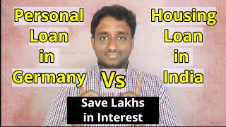 Personal Loan in Germany vs Home Loan in India | Save in Interests  :) #Personalloan