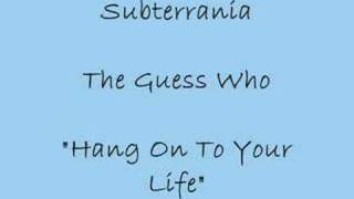 Hang on to Your Life - The Guess Who