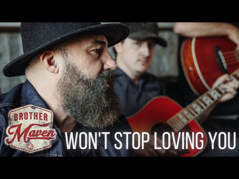 Brother Maven - Won't Stop Loving You (Unplugged)