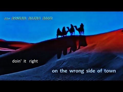 Doing it right on the wrong side of town, 1980, Powder Blues Band