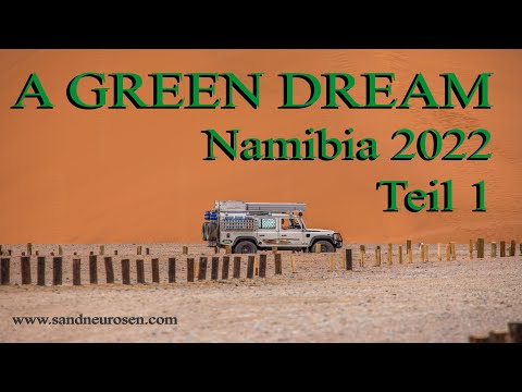A GREEN DREAM Namibia 2022 Teil 1