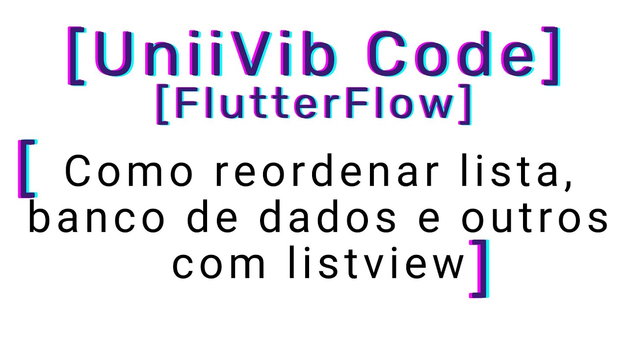 Reordenação de listas(ou banco de dados) no Flutterflow e Supabase