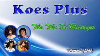 Download lagu Tiba Tiba Ku Menangis Koes Plus Volume-1 mp3