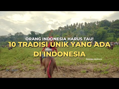 10 Tradisi Unik Yang Ada Di Indonesia ; Menjelajahi Kekayaan Budaya Nusantara