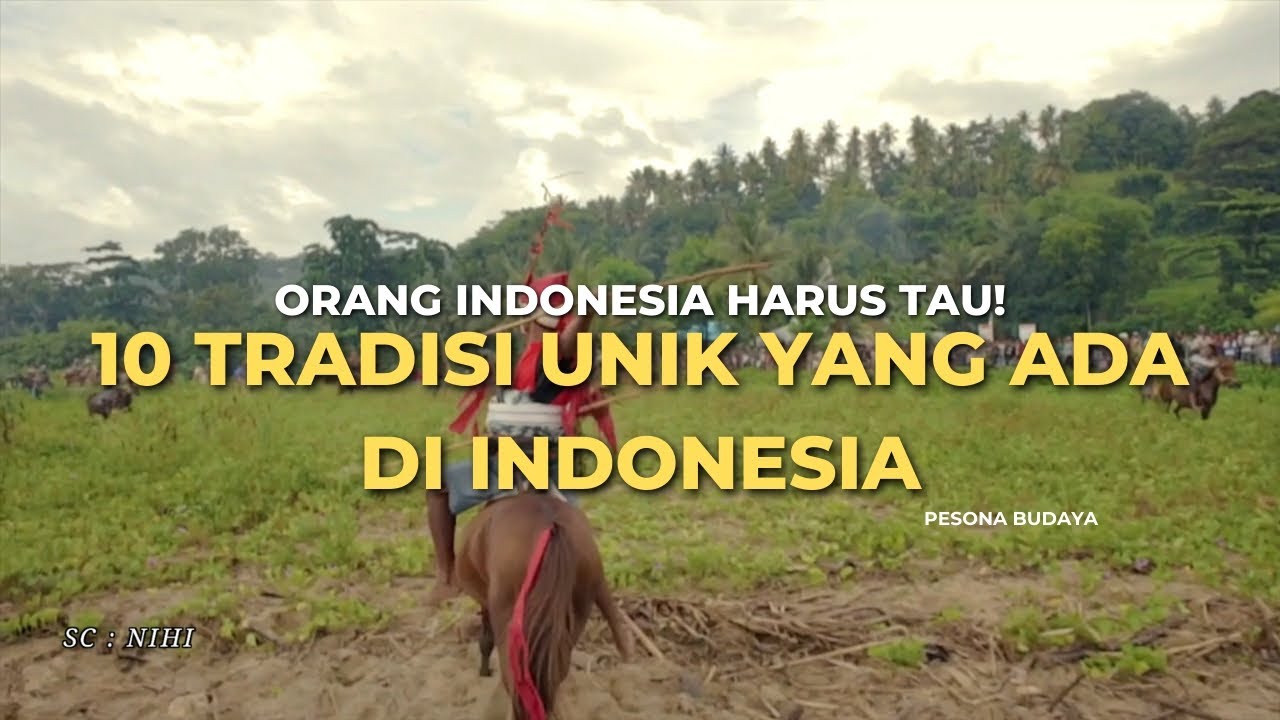 10 Tradisi Unik Yang Ada Di Indonesia ; Menjelajahi Kekayaan Budaya Nusantara