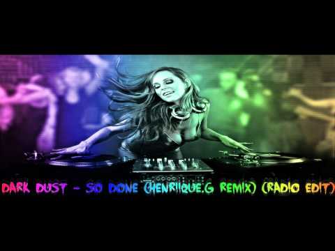 Dark Dust - So Done (Henriique.G Remix) (Radio Edit) + DL 320 KBPS