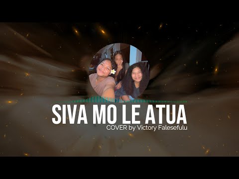 🎵 SIVA MO LE ATUA | Victory Falesefulu Ai COVER 🎵