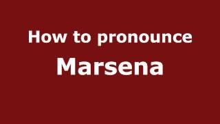 How to pronounce Marsena
