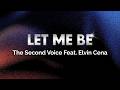 The Second Voice Feat Elvin Cena LET ME BE Lyrics