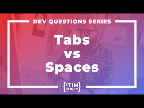 92. Which Is Better - Tabs or Spaces?