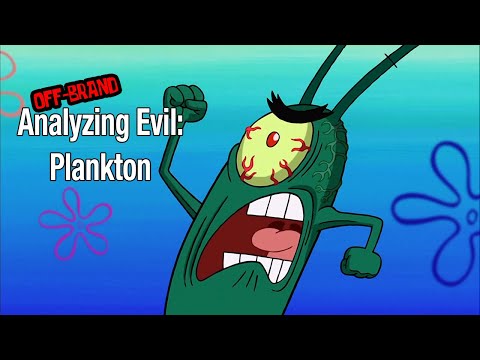 Off-Brand Analyzing Evil: Plankton From SpongeBob SquarePants