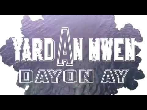 dayon ay   YARD EN MWEN