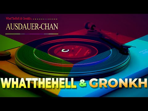 WhatTheHell & Gronkh - Ausdauer-Chan
