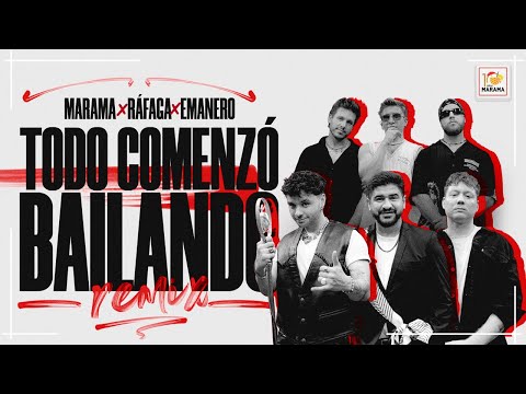 Marama, Emanero, Ráfaga - Todo Comenzó Bailando Remix (Video Oficial)