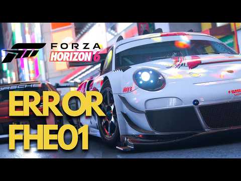 Error Code FHE01 in Forza Horizon 6 - How to Fix