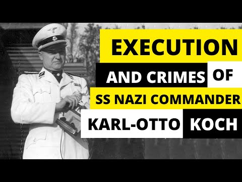 Unspeakable Crimes of Karl-Otto Koch  Saddistic Nazi Commander of Buchenwald