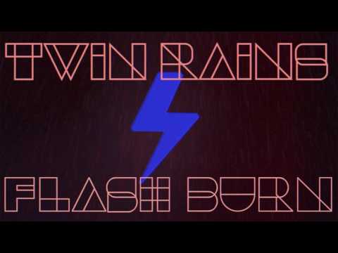 Twin Rains - Flash Burn