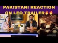 PAKISTANI REACTION ON LEO MOVIE TRAILER | INSIDE REACTIONS