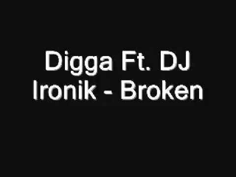 Digga Ft. DJ Ironik - Broken