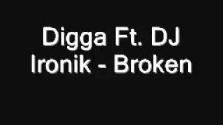 Digga Ft. DJ Ironik - Broken