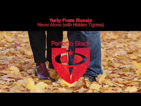 Yuriy From Russia - Never Alone (With Hidden Tigress)