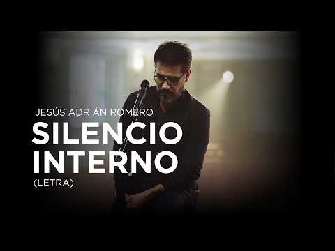 Jesús Adrián Romero - Silencio Interno (Letra) (Besos En La Frente)