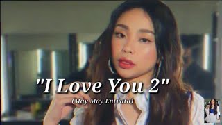 MAY MAY ENTRATA- I Love You 2 (Lyrics)